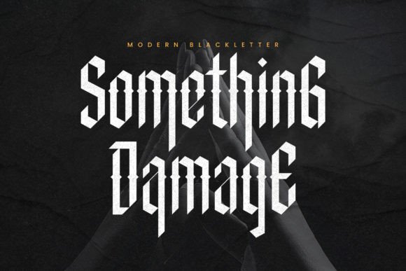 Something Damage: A Modern Blackletter Font That Cuts Through the Noise